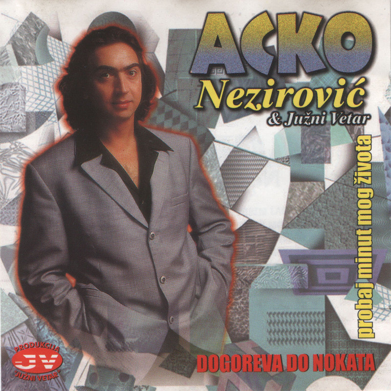 Acko Nezirovic 1998 - Probaj minut mog zivota Ansambl Juzni Vetar JV CD 9841 omot