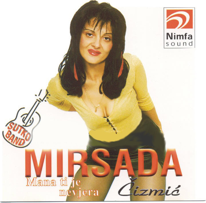 Mirsada Cizmic 2000 - Mana ti je nevjera - omot