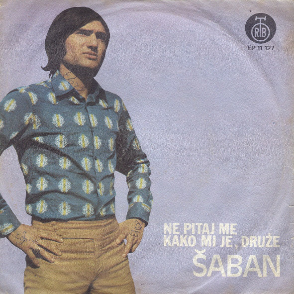 Saban Saulic 1973 - Ne pitaj me kako mi je,druze (Single) - omot
