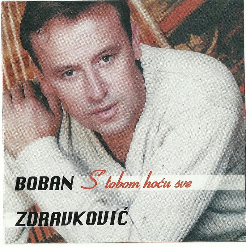 Omot albuma Boban Zdravković – S' tobom hoću sve, 2003