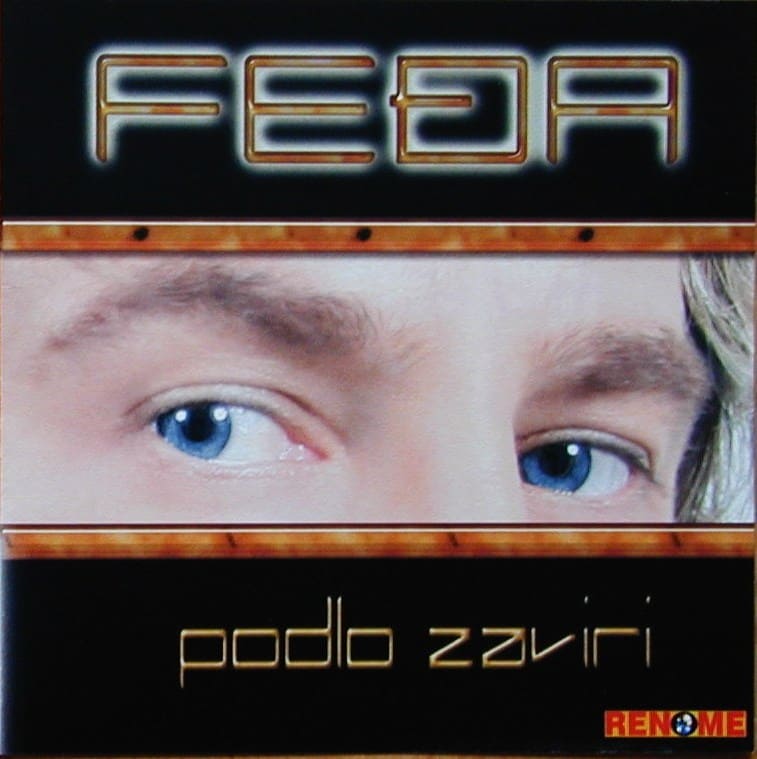 Omot albuma Fedja Dizdarevic – Podlo Zaviri, 2005