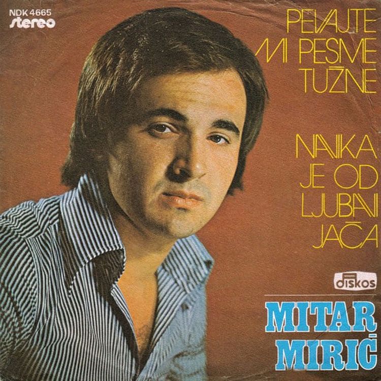 Omot singla Mitar Mirić – Pevajte mi pesme tužne, 1977
