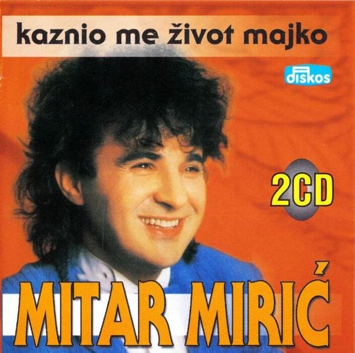Omot albuma Mitar Mirić – Kaznio me život majko / Ne može nam niko ništa, 2CD, 2007