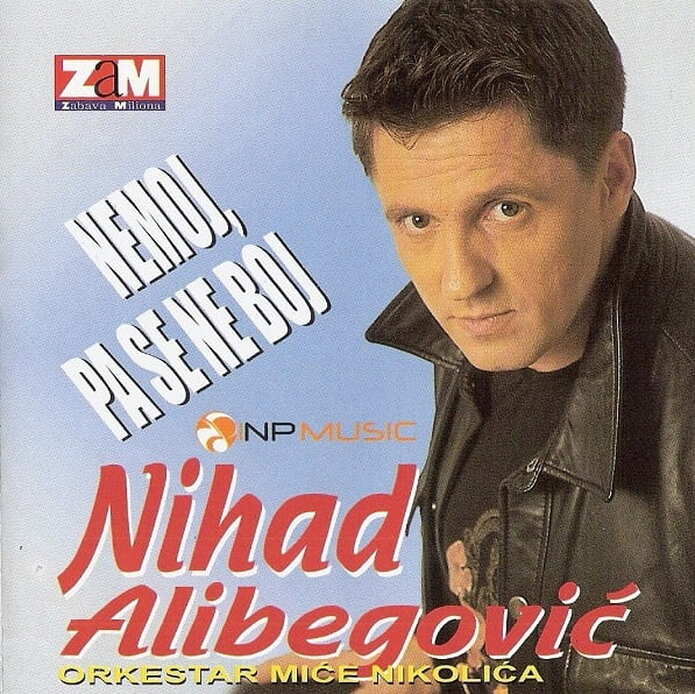Omot albuma Nihad Alibegovic – Nemoj, pa se ne boj, 2002